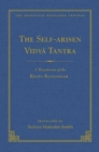 Self-Arisen Vidya Tantra (Volume 1), The and The Self-Liberated Vidya Tantra (Volume 2) : A Translation of the Rigpa Rang Shar (vol 1) and A Translation of the Rigpa Rangdrol (vol 2) - Book