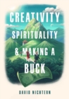 Creativity, Spirituality, and Making a Buck - eBook