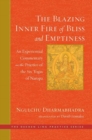 The Blazing Inner Fire of Bliss and Emptiness : An Experiential Commentary on the Practice of the Six Yogas of Naropa - Book