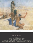 The Journey of Alvar Nunez Cabeza De Vaca - eBook