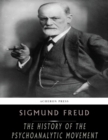 The History of the Psychoanalytic Movement - eBook