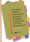 ABA Basic Guide to Punctuation, Grammar, Workplace Productivity and Time Management - Book