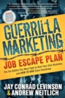 Guerrilla Marketing Job Escape Plan : The Ten Battles You Must Fight to Start Your Own Business, and How to Win Them Decisively - Book
