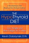 The HypoThyroid Diet : Lose Weight and Beat Fatigue in 21 Days - Book