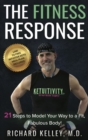The Fitness Response : 21 Steps to 'Model' Your Way to a Fit, Fabulous Body! - eBook
