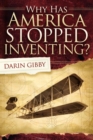 Why Has America Stopped Inventing - Book