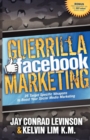 Guerrilla Facebook Marketing : 25 Target Specific Weapons to Boost your Social Media Marketing - Book