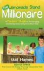 The Lemonade Stand Millionaire : A Parents' Guide to Encouraging the Entrepreneurial Spirit in Your Kids - Book