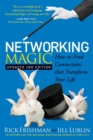 Networking Magic : How to Find Connections that Transform your Life - Book