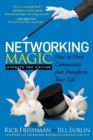 Networking Magic : How to Find Connections that Transform your Life - eBook