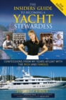 The Insiders' Guide to Becoming a Yacht Stewardess 2nd Edition : Confessions from My Years Afloat with the Rich and Famous - eBook