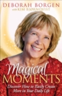 Magical Moments : Discover How to Easily Create More in Your Daily Life - eBook