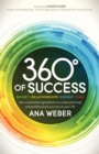 360 Degrees of Success : Money, Relationships, Energy, Time: The 4 Essential Ingredients to Create Personal and Professional Success in Your Life - Book