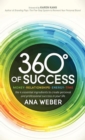 360 Degrees of Success : Money, Relationships, Energy, Time: The 4 Essential Ingredients to Create Personal and Professional Success in Your Life - Book