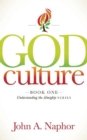 God Culture : Book One of Understanding the Almighty Series - Book