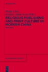 Religious Publishing and Print Culture in Modern China : 1800-2012 - eBook