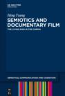 Semiotics and Documentary Film : The Living Sign in the Cinema - eBook