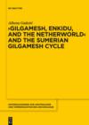 Gilgamesh, Enkidu, and the Netherworld and the Sumerian Gilgamesh Cycle - eBook