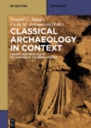 Classical Archaeology in Context : Theory and Practice in Excavation in the Greek World - eBook