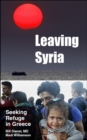 Leaving Syria : Seeking Refuge in Greece - Book