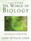 Exploring the World of Biology : From Mushrooms to Complex Life Forms - eBook