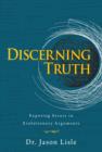 Discerning Truth : Exposing Errors in Evolutionary Arguments - eBook