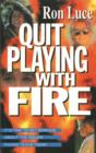 Quit Playing With Fire : It's Time to Get Serious About the Issues Facing Teens Today - eBook