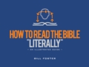 How to Read the Bible "Literally" : An Illustrated Guide - eBook