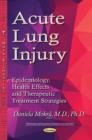 Acute Lung Injury : Epidemiology, Health Effects and Therapeutic Treatment Strategies - Book