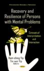 Recovery & Resilience of Persons with Mental Problems : Conceptual Interpretation & Interaction - Book