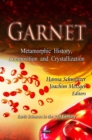Garnet : Metamorphic History, Composition and Crystallization - eBook