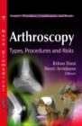 Arthroscopy : Types, Procedures & Risks - Book