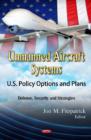 Unmanned Aircraft Systems : U.S. Policy Options & Plans - Book