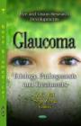 Glaucoma : Etiology, Pathogenesis & Treatments - Book