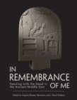 In Remembrance of Me : Feasting with the Dead in the Ancient Middle East - Book