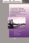 Cross-Border Challenges in Informatics with a Focus on Disease Surveillance and Utilising Big Data : Proceedings of the Efmi Special Topic Conference, 27-29 April 2014, Budapest, Hungary - Book