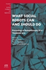 What Social Robots Can and Should Do - Book