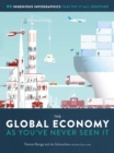 The Global Economy as You've Never Seen It : 99 Ingenious Infographics That Put It All Together - Book