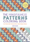 The Mindfulness Patterns Coloring Book : Anti-Stress Adult Coloring & How to Draw Soothing Patterns - Book