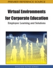 Virtual Environments for Corporate Education: Employee Learning and Solutions - eBook