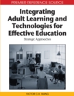 Integrating Adult Learning and Technologies for Effective Education: Strategic Approaches - eBook
