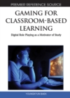 Gaming for Classroom-Based Learning: Digital Role Playing as a Motivator of Study - eBook