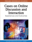 Cases on Online Discussion and Interaction: Experiences and Outcomes - eBook