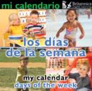 Mi calendario : Los dias de la semana (My Calendar: Days of the Week) - eBook