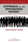 Approach to the Psychiatric Patient : Case-Based Essays - Book