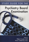 Study Guide for the Psychiatry Board Examination - Book