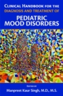 Clinical Handbook for the Diagnosis and Treatment of Pediatric Mood Disorders - Book