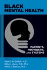 Black Mental Health : Patients, Providers, and Systems - eBook