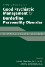 Applications of Good Psychiatric Management for Borderline Personality Disorder : A Practical Guide - eBook