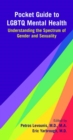 Pocket Guide to LGBTQ Mental Health : Understanding the Spectrum of Gender and Sexuality - Book